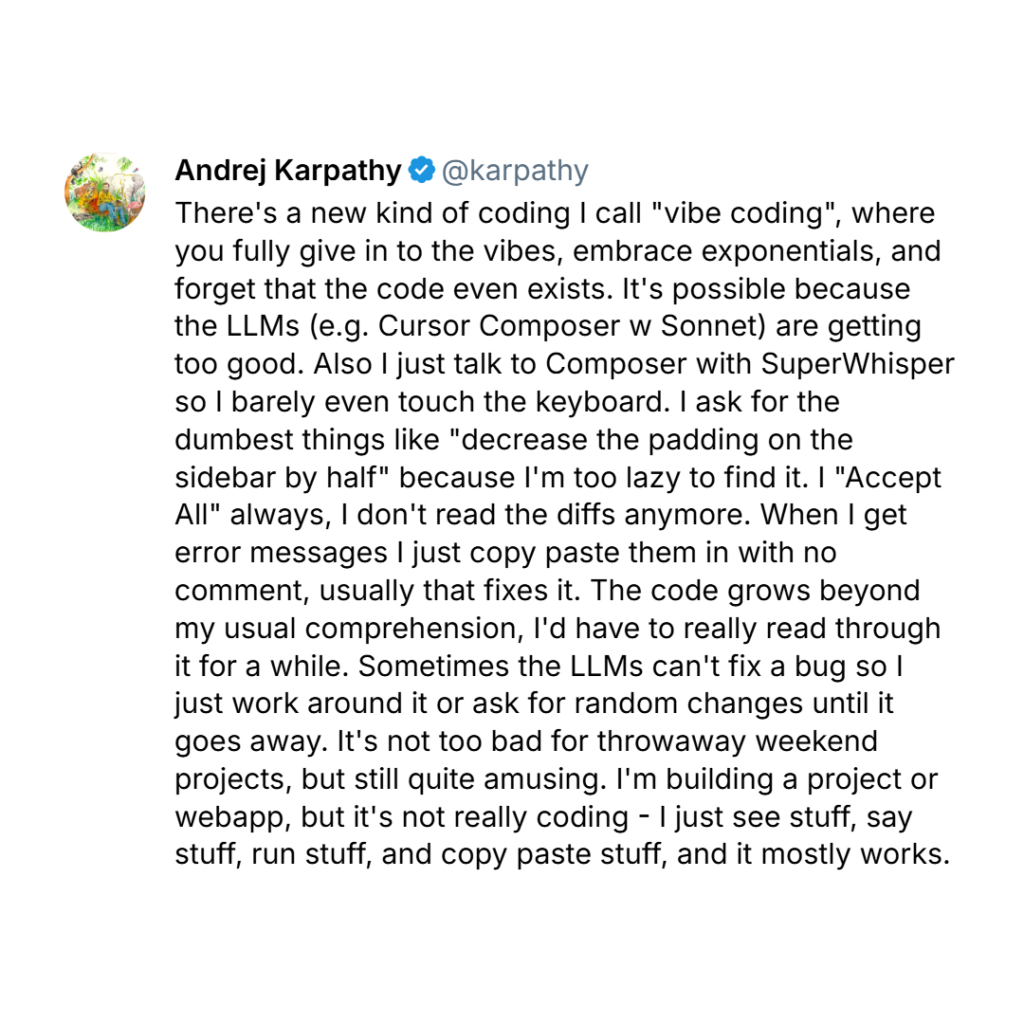 Screenshot of Andrej Karpathy’s tweet about ‘vibe coding,’ where he describes relying on AI tools (LLMs) to write and debug code without manual edits